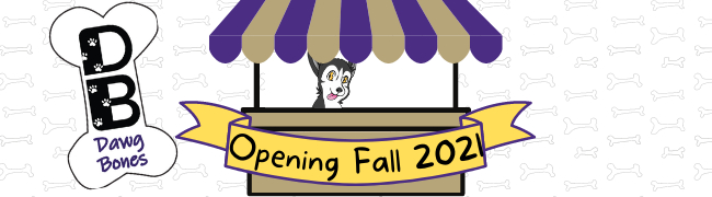 Banner image shows Dawg Bones Logo with the D and B large in the center of a white bone with Dawg Bones written beneath, to the left of a cartoon market stand, with purple and gold awning, Husky dog attendant, and a gold banner across the front, reading "Opening Fall 2021" 